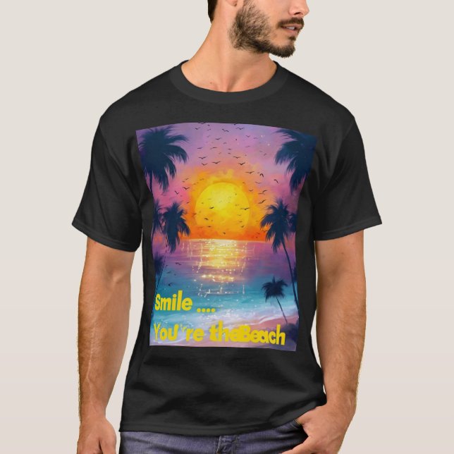 T-shirt  Smile... You're at the Beach – Fun Summer Vibes  (Devant)