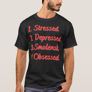 T-shirt Smolensk Stressé Déprimé Obsédé