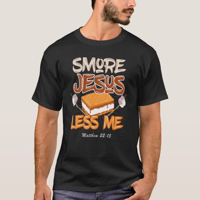 T-shirt Smore Jesus Less Me  Camping (Devant)