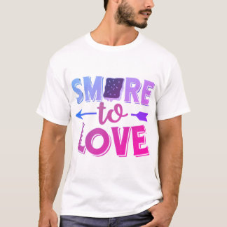 T-shirt Smore to love motivate