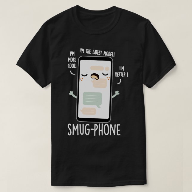 T-shirt Smug Phone Funny Cellphone Puns (Design devant)