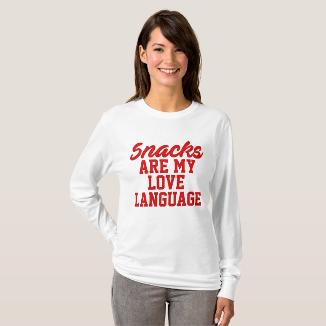 T-shirt Snacks Is My Love Language (Devant entier)