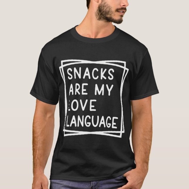 T-shirt Snacks Is My Love Langue Funny Valentines Day T (Devant)