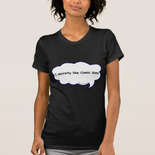 T-shirt Snarky Comic Sans Love Confession Design