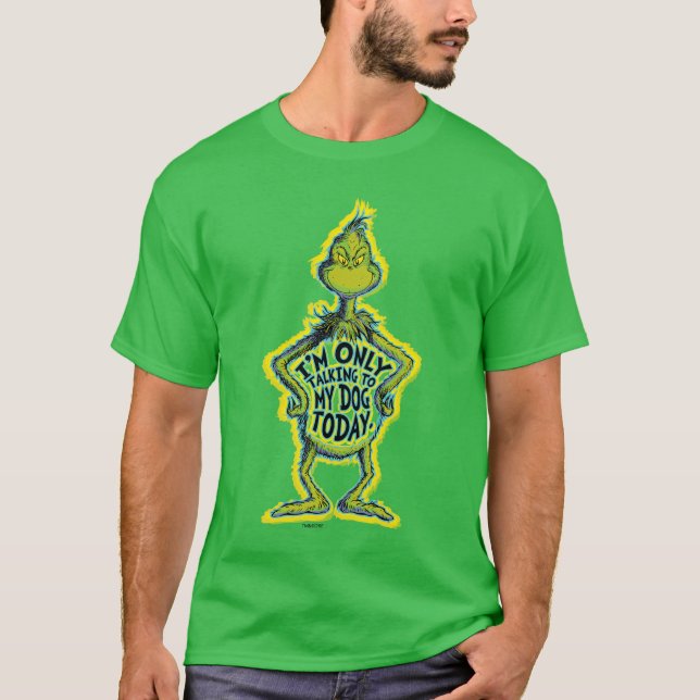 T-shirt Snarky Grinch | Drôle je ne parle qu'à mon chien T (Devant)