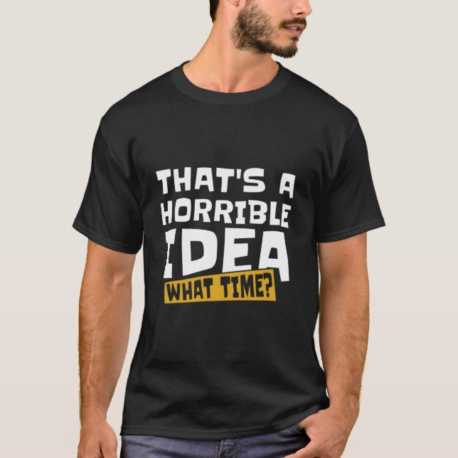 T-shirt Snarky T A Horrible W Temps (Devant)