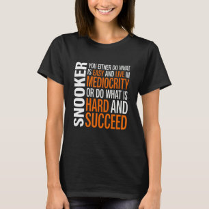 T-shirt Snooker Player Cue Sports Do What Is Hard 1