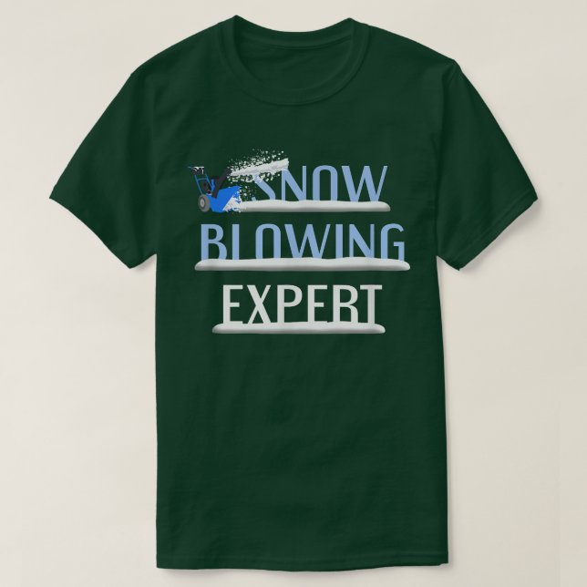T-shirt Snow Blowing Epert Funny Snow Blower Winter Saying (Design devant)