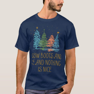 T-shirt Snow Boots and Ice and Nothing is Nice Christmas R