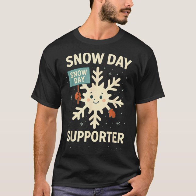 T-shirt Snow Day Suprter Funny Snow Day Quote Let It Snow  (Devant)