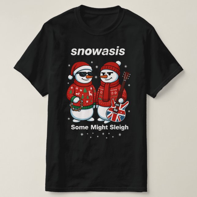 T-shirt Snowasis Some Might Sleigh Pull de Noël (Design devant)