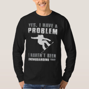T-shirt Snowboard Addict Confession - Oui, j'ai un problèm