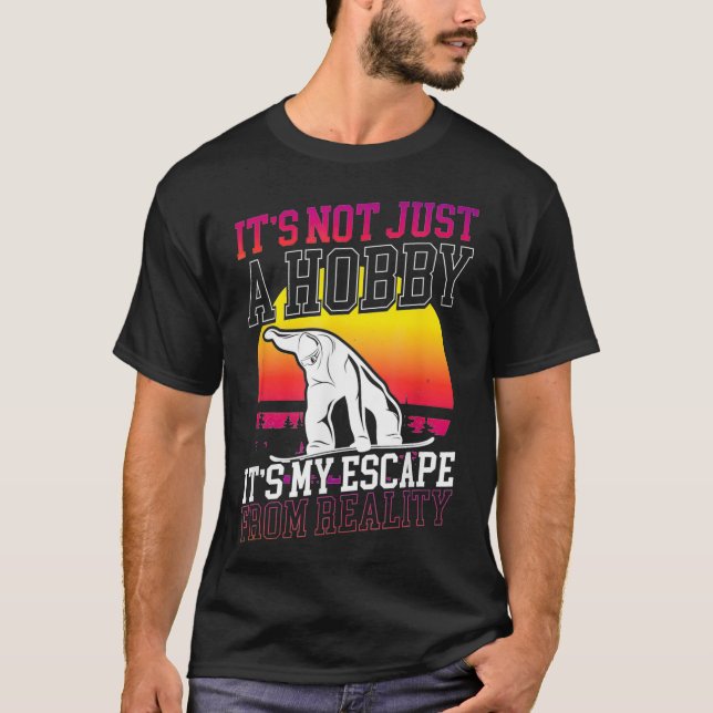 T-shirt Snowboard Ce N'Est Pas Seulement Un Hobby Échapper (Devant)