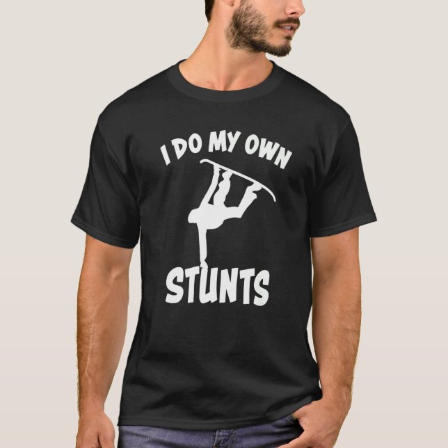 T-shirt Snowboard Je Fais Mes Propres Stunts Dire Fun Snow (Devant)