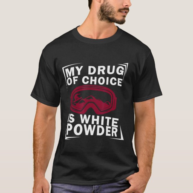 T-shirt Snowboard Snowboard Snowboardeur Ma drogue de choi (Devant)