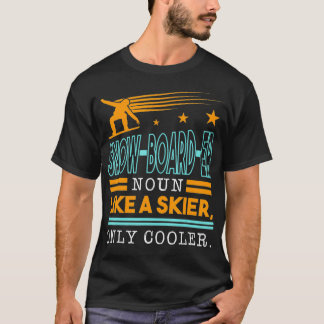 T-shirt SnowBoardEr Noun Comme Un Skier Seulement Glacière
