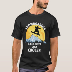 T-shirt Snowboardeur Comme Un Skieur Seulement Glacière -