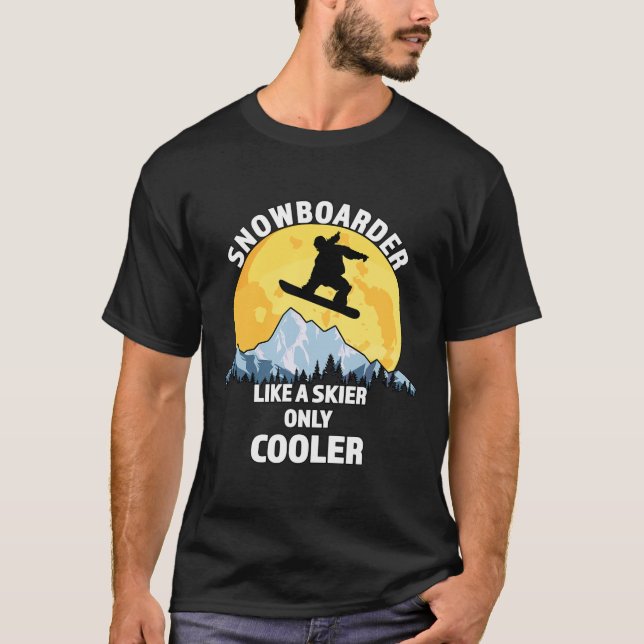 T-shirt Snowboardeur Comme Un Skieur Seulement Glacière -  (Devant)