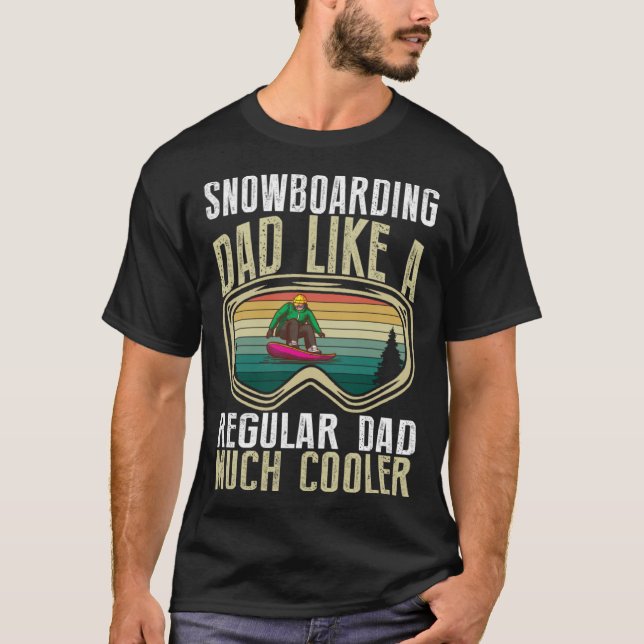 T-shirt Snowboarding Dad Like A Regular Dad Much Cooler (Devant)