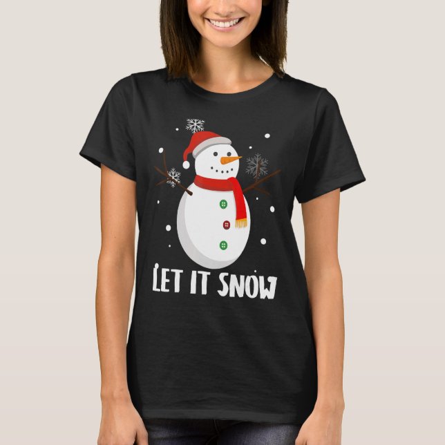T-shirt Snowman laissez-le neiger doux Noël Fêtes d'hiver (Devant)