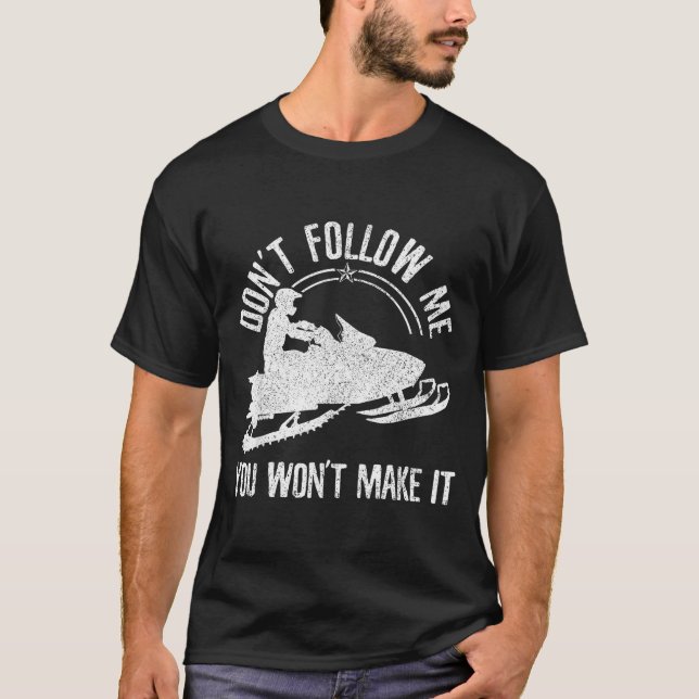 T-shirt Snowmobile - Don't Follow Me Funny Saying Motor Sl (Devant)