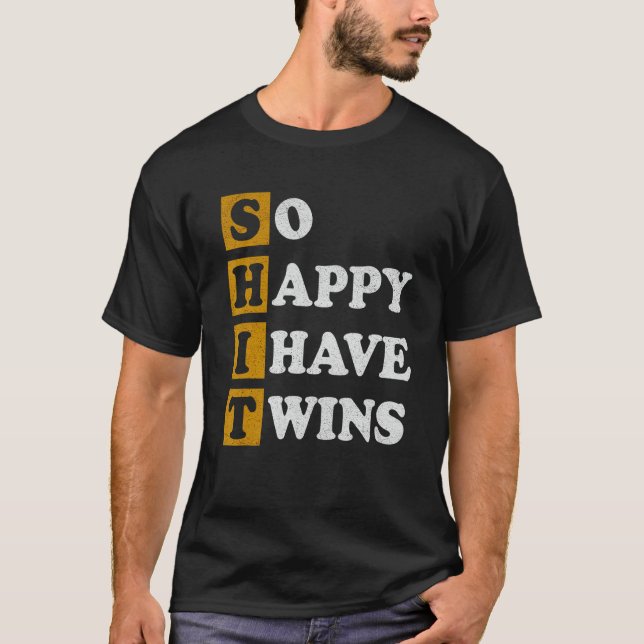 T-shirt So Happy I Have Twins   Parent Mom Dad Saying (Devant)