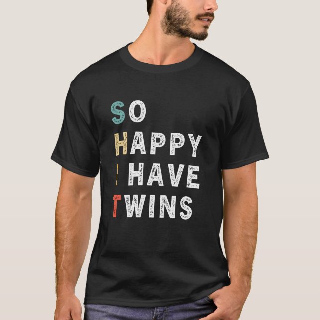 T-shirt So Happy I Have Twins Twin Parents Mom Dad Saying (Devant)