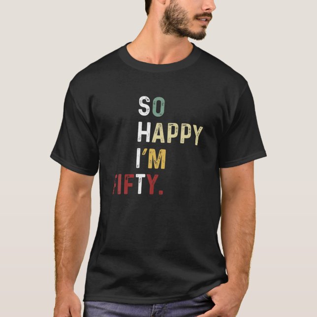 T-shirt So Happy I'm Fifty - Funny 50E Anniversaire - 50 A (Devant)
