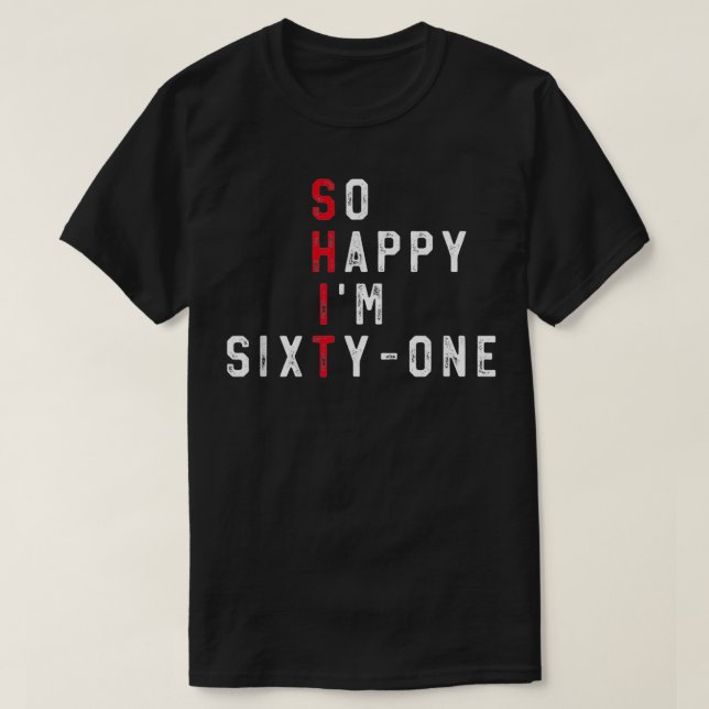T-shirt So Happy I'm SityOne 61st Birthday Gift Funny 61 Y (Design devant)