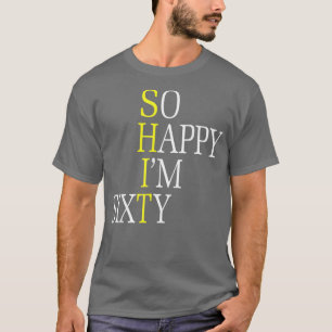 T-shirt So Happy Im Sixty 1961 Funny 60th Birthday Cadeau
