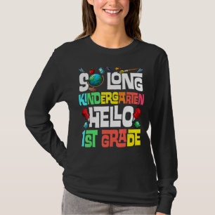T-shirt So Long Kindergarten Hello 1st Grade Kindergarten