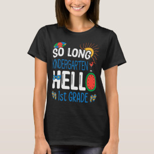 T-shirt So Long Kindergarten Hello 1st Grade Student Teach
