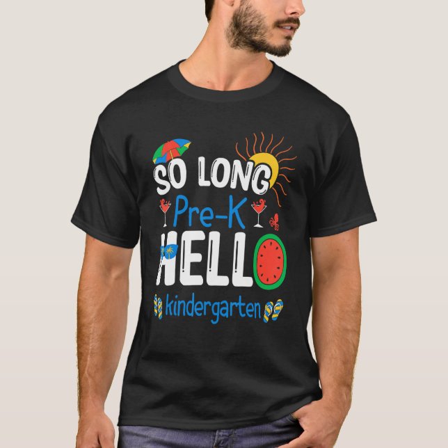 T-shirt So Long Pre K Hello Kindergarten Student Teacher S (Devant)