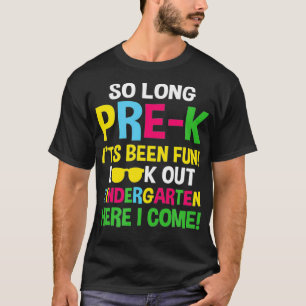 T-shirt So Long PreK Kindergarten Here I Come Funny Gradua