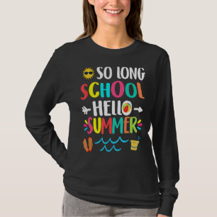 T-shirt So Long School Bonjour Été Heureux Dernier Jour De