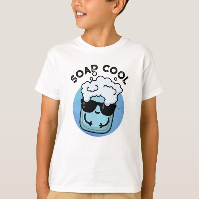 T-shirt Soap Cool Funny Soap Pun (Devant)