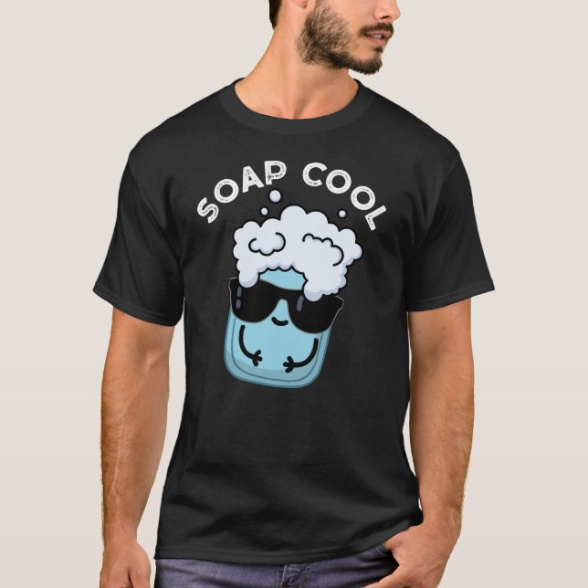 T-shirt Soap Cool Funny Soap Pun de savon Dark BG (Devant)