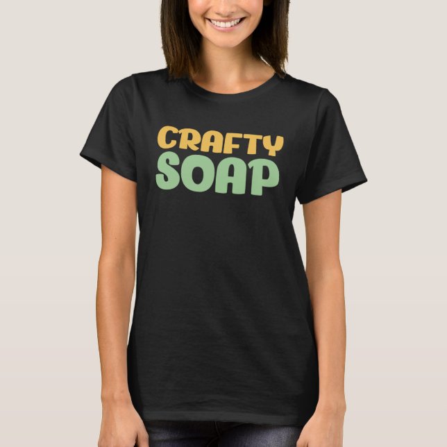 T-shirt Soap Making Crafty Soap Soap Maker Loap Soap Soap (Devant)