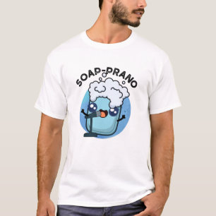 T-shirt Soap-prano Funny Soprano Soprano Soap Pun