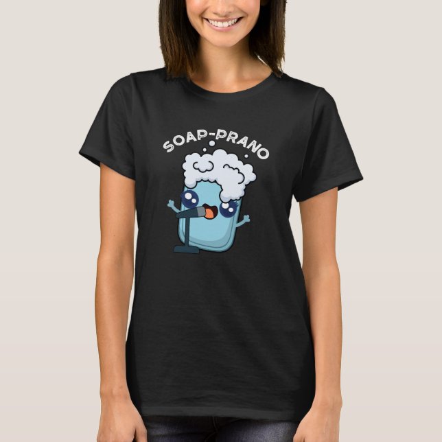 T-shirt Soap-prano Funny Soprano Soprano Soap Pun Dark BG (Devant)