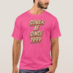 T-shirt Sober Af Depuis 1999 Sobriety Anniversary Party Su