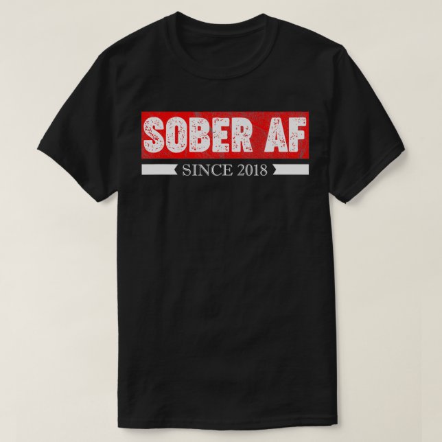 T-shirt Sober AF depuis 2018 Alcoholics Sponsor 3e année A (Design devant)