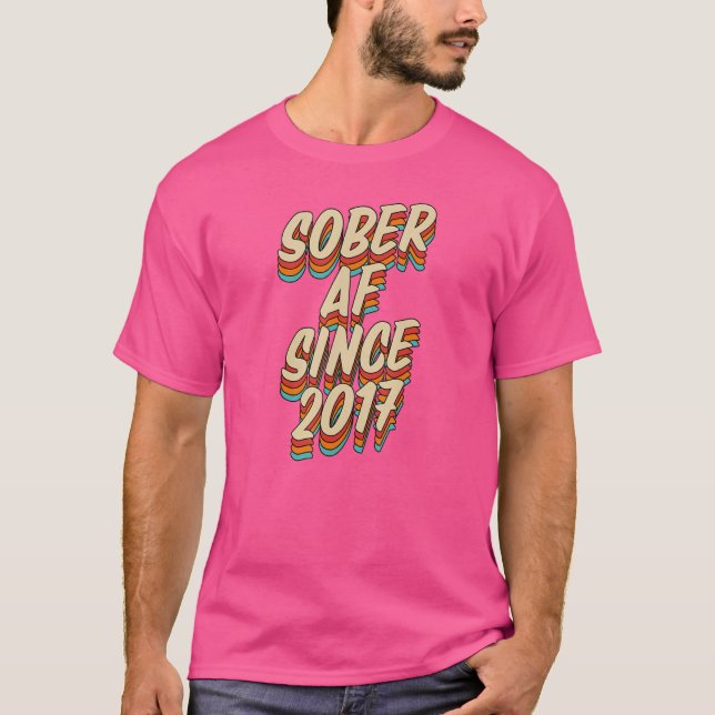 T-shirt Sober Af Since 2017 Sobriety Anniversary Party (Devant)