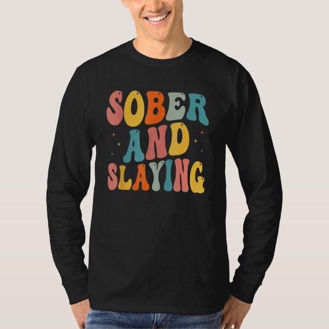T-shirt Sober and Slaying Sobriety Recovery Anniversary Aw (Devant)