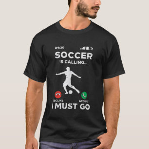 T-shirt Soccer Appeler Je Dois Aller Drôle Football Entraî