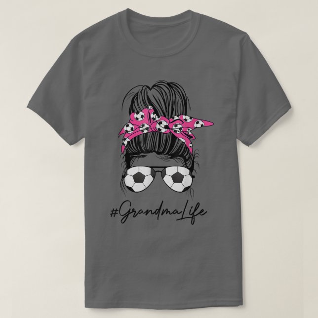 T-shirt Soccer Grandma Vie Messy Bun Lunettes de soleil Ch (Design devant)