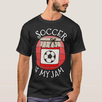 T-shirt Soccer Is My Jam Sports Coach Funny funny gift