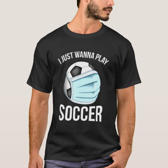T-shirt Soccer Je Veux Juste Jouer Soccer Player (Devant)