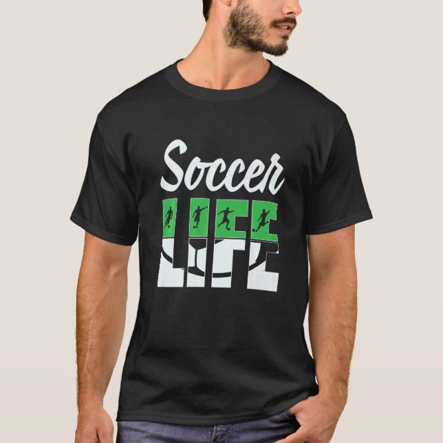 T-shirt Soccer Life Soccer Player Silhouette Soccer  Futbo (Devant)