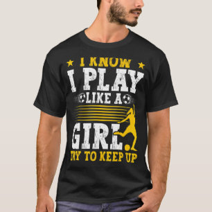 T-shirt Soccer Maman Soccer Je Sais Que Je Joue Comme Une